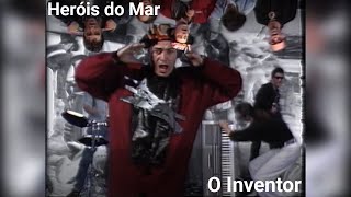 Heróis do Mar  O Inventor Videoclipe Oficial [upl. by Ubana]