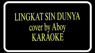 Lingkat Sin Dunya by Aboy cover KARAOKE 🎤 [upl. by Olim]