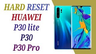 HARD RESET HUAWEI P30  P30 LITE  P30 PRO ★ WIPE DATA ★ FACTORY RESET [upl. by Baggs]