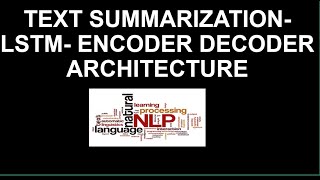 Text Summarization  NLP tutorial  LSTM  Encoder Decoder Architecture  RNN  Gensim  NLTK [upl. by Sabino]