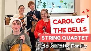 Carol of the Bells ❤️ String Quartet  Pentatonix Version  de la Motte Family [upl. by Enylekcaj]