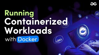 Running Containerized Workloads with Docker [upl. by Accisej]