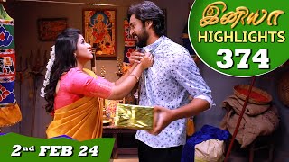 Iniya Serial  EP 374 Highlights  2nd Feb 2024  Alya Manasa  Rishi  Saregama TV Shows Tamil [upl. by Bertrando]