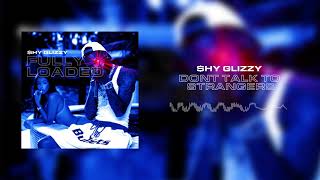 Shy Glizzy  Dont Talk to Strangers Official Audio [upl. by Eirameinna]