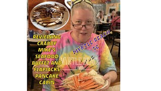 Reviewing Crabby Mike’s Seafood Buffet and Flapjacks Pancake Cabin  Myrtle Beach SC [upl. by Orrocos133]