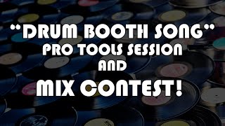 DRUM BOOTH SONG Pro Tools Session and Mix Contest [upl. by Noned61]