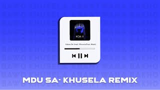 Kabza de Small feat Msaki  Khusela Mdu SA’s rework [upl. by Polloch]