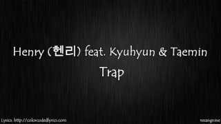 Henry 헨리 feat Kyuhyun amp Taemin Trap Lyric Video [upl. by Flanna]