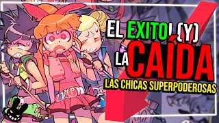 El ÉXITO Y La CAÍDA De Las Chicas Superpoderosas 🤯 RESUMEN  RESEÑA [upl. by Anat]