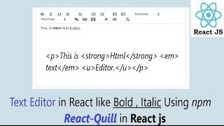 Text Editor in React JS  Bold Italic Underline Using NPM ReactQuill in React JS  React JS [upl. by Novonod]