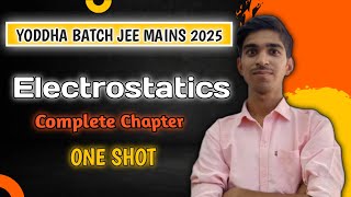 COMPLETE ELECTROSTATICS IN ONE SHOT REVISION LECTURE FOR JEE MAINS 2025  YODDHA JEE 2025 BATCH [upl. by Spragens]