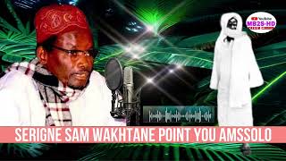 Serigne Sam Mbaye Wakhtane point You Amsololl thi sounu Dingane ak Sounu Borom ak sounu Morom [upl. by Ashraf]