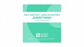 Ralf GUM feat Jocelyn Mathieu  Everything Ezel Remix  GOGO 057 [upl. by Ellynn]