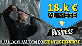 Investire in AUTOLAVAGGI SELF SERVICE ‼️ 👉 Guadagni fino a 18 mila Euro al mese 💶 idee business 💡 [upl. by Jacobba78]