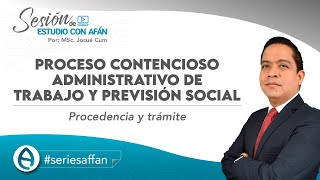 PROCESO CONTENCIOSO ADMINISTRATIVO DE TRABAJO Y PREVISIÓN SOCIAL  PROCEDENCIA Y TRÁMITE [upl. by Terrej693]