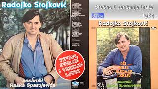 Radojko Stojkovic  Srecno ti vencanje brate  Audio 1984 [upl. by Dietz212]