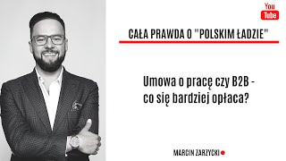 Umowa o pracę czy B2B  co się bardziej opłaci PolskiŁad Całaprawda [upl. by Killian]