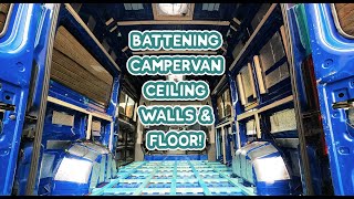 How to BATTEN CEILINGS WALLS and FLOORS in a Self Build CAMPERVAN  DIY Budget Campervan Conversion [upl. by Eceinaj]