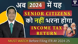 NO NEED TO FILE ITR NOW  BIG RELAXATION  INCOME TAX  ITR 2024  SENIOR CITIZEN BENEFIT  194P [upl. by Nahgiem360]