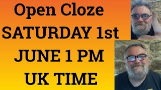 Open Cloze SATURDAY 1st JUNE 1 PM UK TIME [upl. by Nosydam545]