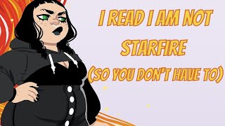 I Read I Am Not Starfire So You Dont Have To Part 1 [upl. by Arvo]