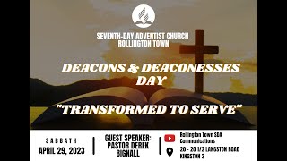 Deacons amp Deaconesses Day  “Transformed to Serve”  April 29 2023  RTSDA Church AM [upl. by Karla]