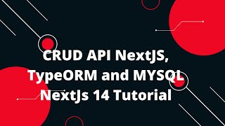 Nextjs 14 Tutorial 15 CRUD API NextJS TypeORM and MYSQL NextJs 14 Tutorial [upl. by Lau]