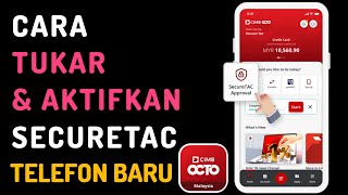 Cara Tukar amp Aktifkan SecureTAC Telefon Baru CIMB OCTO [upl. by Haikezeh280]