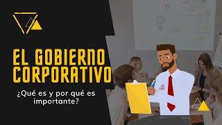 El gobierno corporativo Qué es y por qué es importante [upl. by Annazor228]