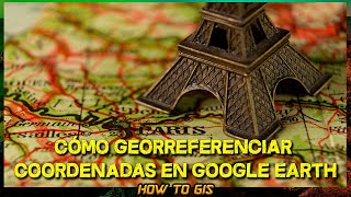 CÓMO GEORREFERENCIAR COORDENADAS GEOGRÁFICAS EN GOOGLE EARTH [upl. by Carine609]