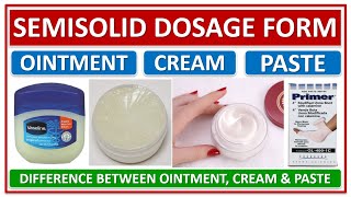 SEMISOLID DOSAGE FORM DIFFERENCE BETWEEN OINTMENT CREAM amp PASTE BASIC USE PREPARATIONS EXAMPLES [upl. by Henning]