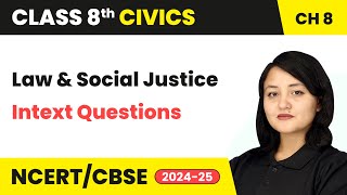 Law and Social Justice  Intext Questions  Class 8 Civics Chapter 8  CBSE 202425 [upl. by Stephi]