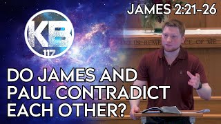 Do James and Paul Contradict Each Other  James 22126  Lesson 4 [upl. by Dnomar]