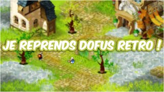 JE REPRENDS DOFUS RETRO [upl. by Tunnell]