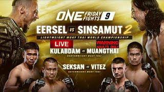 ONE FRIDAY FIGHTS 9 ONE LUMPINEE 9 EERSEL VS SINSAMUT 2 LIVE CHILL REACTION STREAM [upl. by Nirtiak]