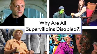 Why Are All Supervillains Disabled [upl. by Nnaeiluj894]