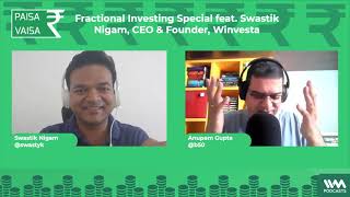 Paisa Vaisa with Anupam Gupta Ep 294 Fractional Investing Special [upl. by Neneek]