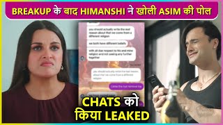 Himanshi EXPOSED Asim Riaz Leaked PRIVATE Messages After Breakup [upl. by Major]