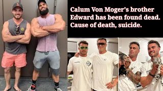 CALUM VON MOGERS BROTHER DEAD FROM SUICIDE bodybuildingnews [upl. by Ilujna785]