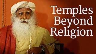 Temples Beyond Religion  Sadhguru [upl. by Eachelle]