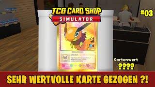 Wir ziehen eine WERTVOLLE Karte amp erweitern unseren Shop 🎯💰 TCG Card Shop Simulator 03 Deutsch [upl. by Ahk]