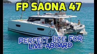 FP Saona 47 Review This is the perfect sized Catamaran to be a full time liveaboard boat [upl. by Mauve]