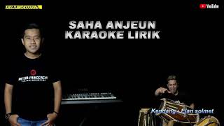 saha anjeun karaoke lirik  putra panggugah [upl. by Finah]