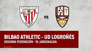 🔴 LIVE  Bilbao Athletic vs UD Logroñés  2ª Federación 202324 I J18 jardunaldia [upl. by Camille]