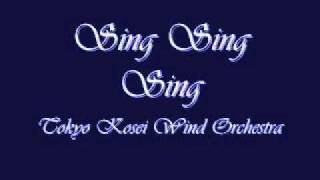 Sing Sing SingTokyo Kosei Wind Orchestra [upl. by Nevai346]