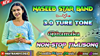 Naseeb Star Band  202425 New Ture Tone NonStop TimliSong  Manu Tone [upl. by Raines]