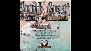 South Coast SaiiKay  Uralom Kania  Cammy B 2023 [upl. by Genisia641]