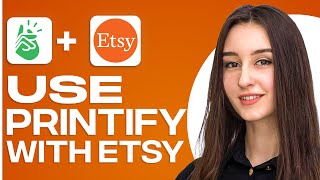 How To Use Printify With Etsy 2024 [upl. by Annayad]