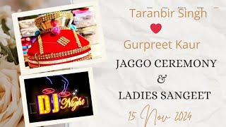 🔴 LIVE JAGGO CEREMONY amp DJ NIGHT  TARANBIR SINGH ❤️ GURPREET KAUR 4K ULTRA HD  15 NOV 2024 [upl. by Ennyletak431]