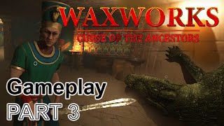 WAXWORKS COA Walkthrough Gameplay Part 3  EGYPT FULL GAME [upl. by Behrens]